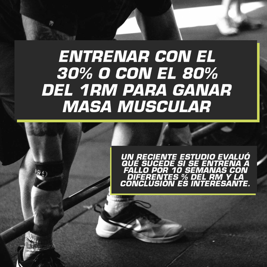 ENTRENAR CON EL 30% O CON EL 80% DEL 1RM