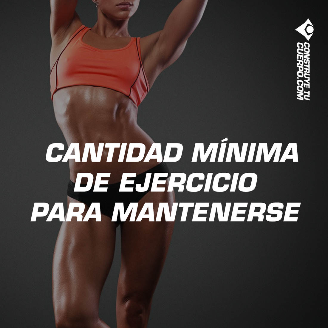 CANTIDAD MÍNIMA DE EJERCICIO PARA MANTENERSE