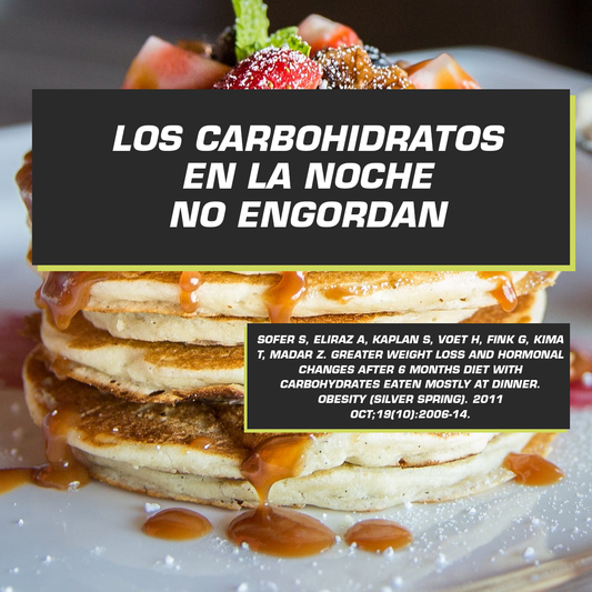 LOS CARBOHIDRATOS EN  LA NOCHE ENGORDAN